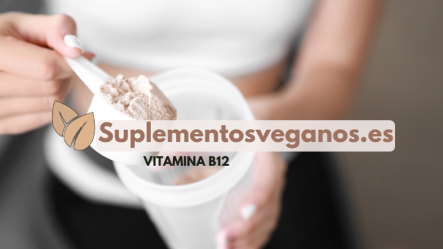 Suplementoa de vitamina B12 para veganos